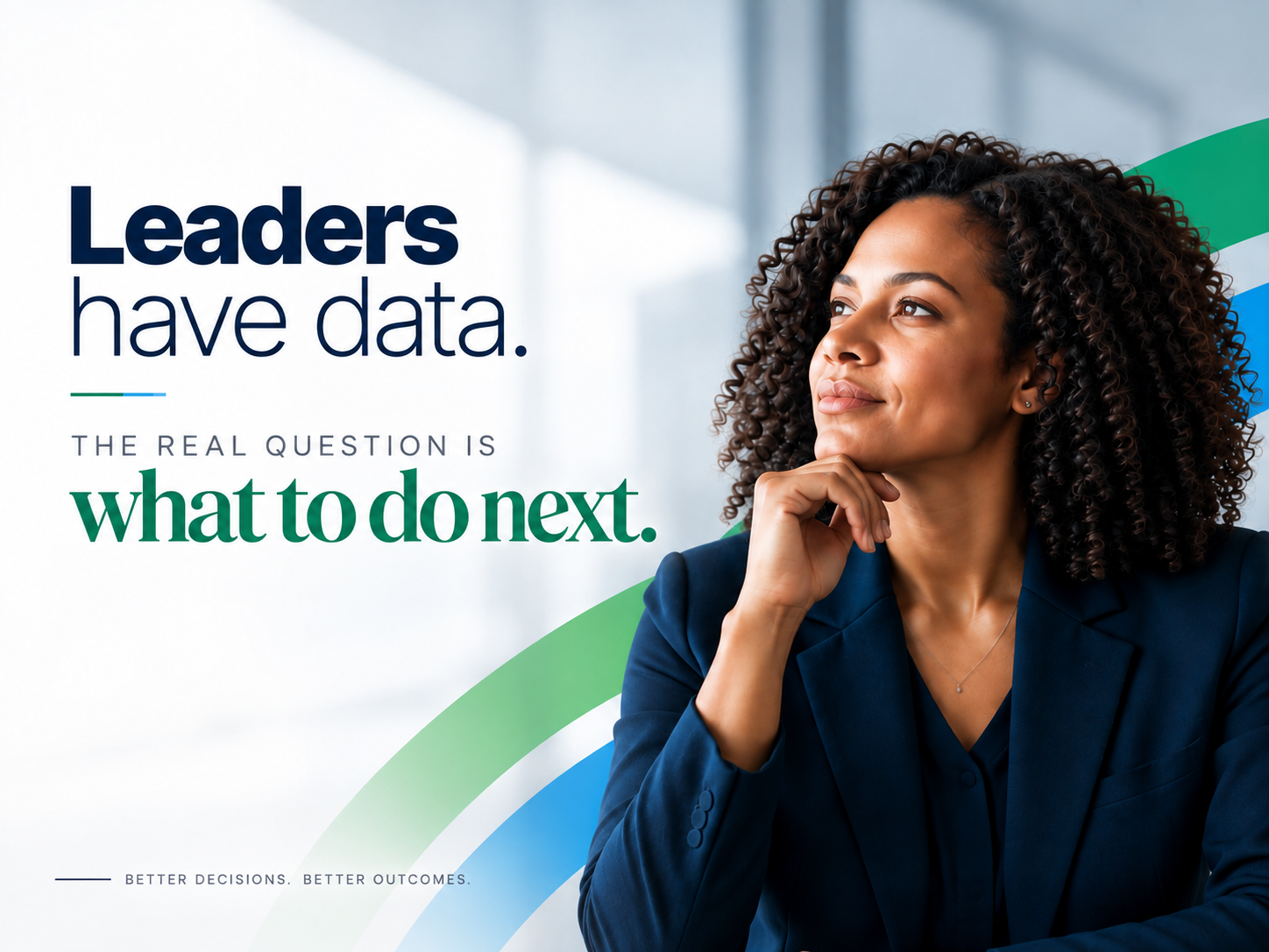 Leaders have data. The question is what to do next.